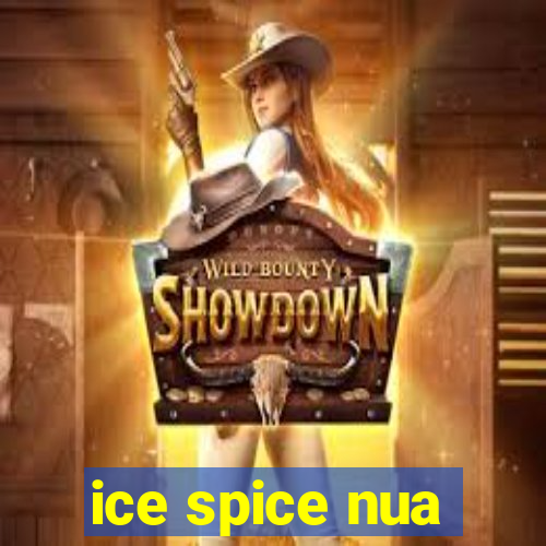 ice spice nua